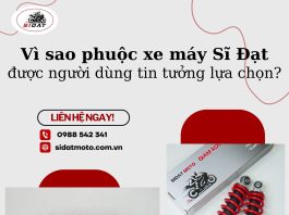 Khám phá bí quyết giúp phuộc xe máy Sĩ Đạt được ưa chuộng trên thị trường